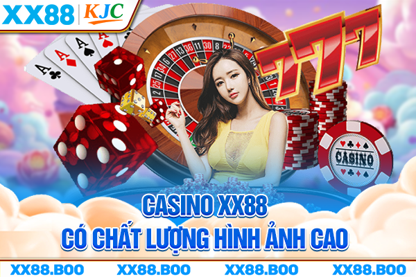 Casino XX88 có chất lượng hình ảnh cao
