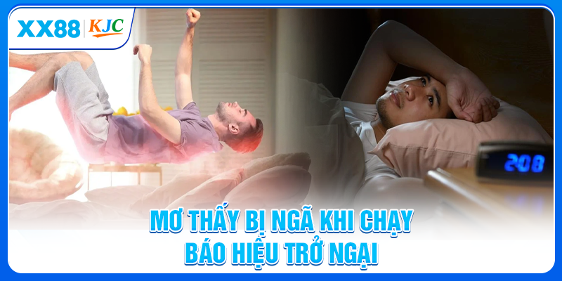 Mơ thấy bị ngã khi chạy báo hiệu trở ngại